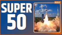 Super 50: Watch 50 big news of 30 July, 2023