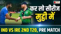 India vs Ireland 2nd T20 Know Pitch Report Weather and all details