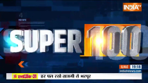 Super 100: Watch 100 Latest News of the day in One click
