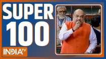 Super 100: Watch top 100 News of The Day