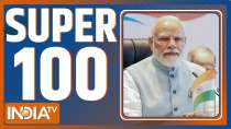 SUPER 100: 100 big news of the country and the world in Quick Way