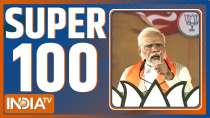 Super 100: Watch 100 latest News of the day in One click 