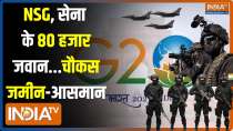 G20 Summit Delhi Security: G20 under security of 1.30 lakh soldiers