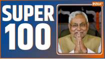 Super 100: Watch latest News of the day in One Click 