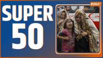 Super 50: Watch 50 big news of 22 Oct 2023