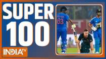 Super 100: 100 big news of the country and the world in instant style