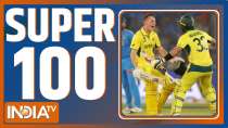Super 100 : Watch Top 100 News of The Day