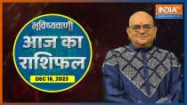 Aaj Ka Rashifal Of Dec 16, 2023: Watch today's Bhavishyavani with Acharya Indu Prakash