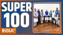 Super 100 : Watch Top 100 News of The Day