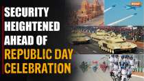 Republic Day 2024: Delhi Police on high alert  ahead of Republic Day celebrations | India TV