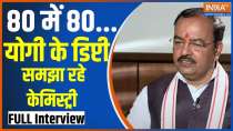 
Keshav Prasad Maurya Exclusive: 80 in 80...Yogi