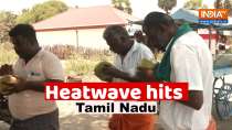 Heatwave hits Tamil Nadu, residents struggle as temperatures soar 