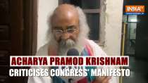 Acharya Pramod Krishnam criticises Congress' manifesto, says It has become Jinnah's Congress