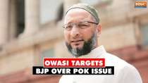 Owasi targets BJP over POK: 'Issue of PoK only comes when there is elections'