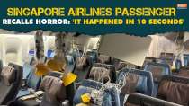 Singapore Airlines Horror: Passenger recalls fraught, says 