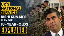 Rishi Sunak's National Service Plan: Will UK 18-year-olds face compulsory military service? 