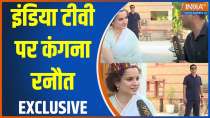 Kangana Ranaut Exclusive: Kangana Ranaut EXCLUSIVE on India TV