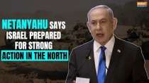 Israel-Hamas Unrest: Netanyahu says Israel prepared for strong action in the north