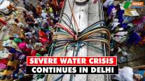 Delhi Water Crisis: Severe water crisis continues in Delhi