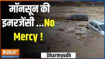 
Dharmyudh: Monsoon emergency...No Mercy!