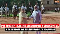 Bangladesh PM Sheikh Hasina accorded ceremonial reception at Rashtrapati Bhavan in New Delhi