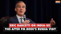 Eric Garcetti Cryptic message on India-US ties after PM Modi's Russia visit