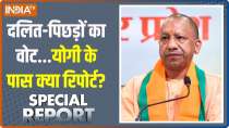 Special Report: Vote of Dalits and Backward Classes...What report does Yogi have?