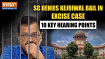 Delhi Excise Policy Case: SC denies Kejriwal bail, issues CBI notice; 10 Key hearing takeaways