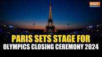  Olympics 2024: Paris sets the stage for Olympics closing ceremony