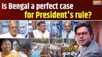 Coffee Par Kurukshetra: Is Bengal a perfect case for President's rule?