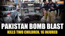 Bomb blast In Pakistan: Pakistan bomb blast kills two children, injures 16 people