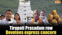 Tirupati Laddu Row: Devotees demand strict action against Hurting their sentiments