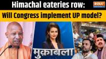 Muqabla: Himachal eateries row: Will Congress implement UP model?