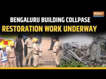 Bengaluru Building Collapse: Rescue, Restoration work underway at site of building collapse