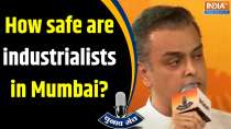 Milind Deora On Industrialist: Is it safe for industrialists to do business in Mumbai?