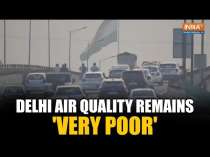 New Delhi: Smog engulfs National Capital; AQI deteriorates to ‘Very Poor’ category