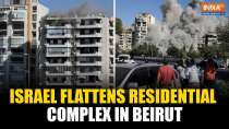 Israel-Lebanon War: Israel levels residential building to ground in Beirut