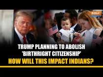 Donald Trump Planning to Ban Birthright Citizenship: What Is It, How Will It Impact Indians?