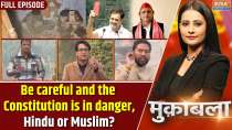 Muqabla: Be careful and the Constitution is in danger, Hindu or Muslim?