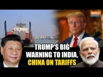 Donald Trump Gives Big Warning to China, India on Tariffs; Says This About India  