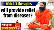 Yoga With Swami Ramdev, 27 Jan, 2025 : Which 3 therapies will provide relief from diseases?