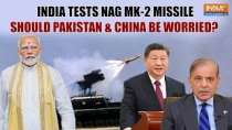 India Tests Nag Mk-2 Anti-tank Missile: Here's why Pakistan and China should be concerned