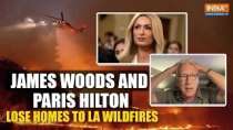 LA Wildfires Devastate Hollywood: Paris Hilton, James Woods, and Anthony Hopkins affected