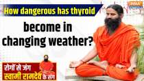 Yoga With Swami Ramdev, 19 Feb, 2025 : How dangerous has thyroid become in changing weather?
