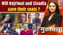 Muqabla: Will Arvind Kejriwal and Manish Sisodia save their seats?