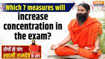 Yoga With Swami Ramdev, 3 Feb, 2025 : Which 7 measures will increase concentration in the exam?