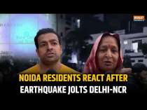 Earthquake in Delhi-NCR: Noida Residents React, Say "Never Felt Such Strong Tremors"