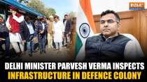 Delhi PWD Minister Parvesh Verma Inspects Defence Colony Projects