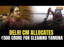 Delhi CM Rekha Gupta Allocates ₹500 Crore For 40 Sewage Plants To Treat Yamuna Water