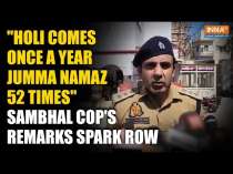 Sambhal Cop Says 'Holi Comes Once A Year, Jumma 52 Times', Sparks Controversy